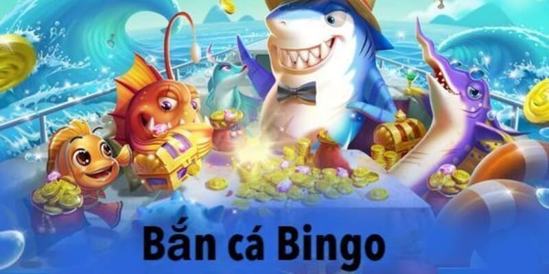 Định nghĩa về bắn cá Bingo