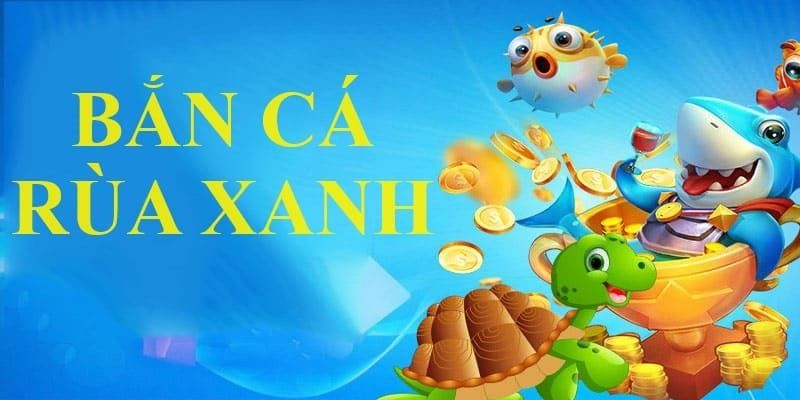 Hướng dẫn tham gia game Bắn cá rùa xanh tại PQ88 chi tiết