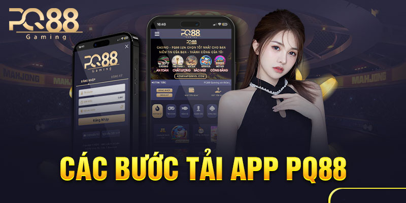 Tải app PQ88 vô cùng đơn giản